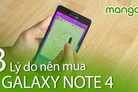  3 Lý do nên mua Note 4 khi Note 5 đã ra mắt