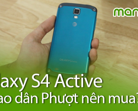  Tại sao dân Phượt nên mua Samsung Galaxy S4 Active?