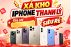 Xả kho iPhone thanh lý giá RẺ tháng 10/2026. Tiết kiệm 50%